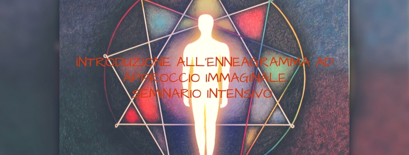 INTRODUZIONE ALL’ENNEAGRAMMA AD APPROCCIO IMMAGINALE