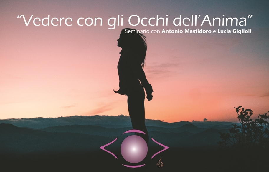 VEDERE CON GLI OCCHI DELL’ANIMA