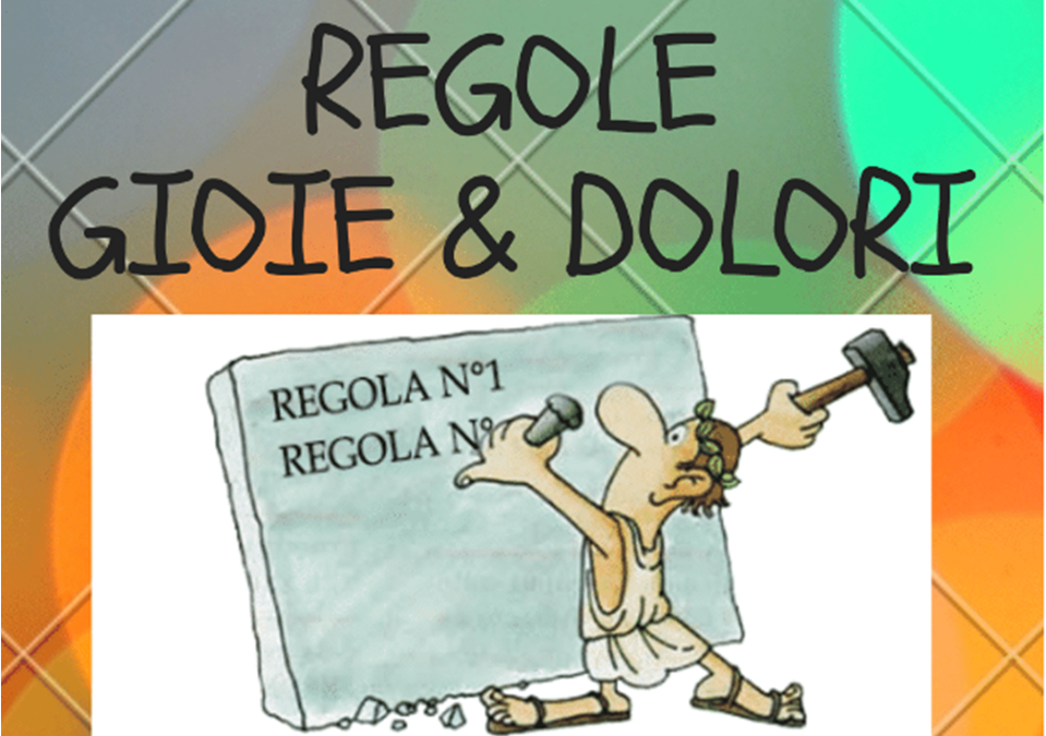 REGOLE GIOIE & DOLORI