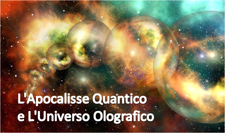 L'Apocalisse Quantico e L'Universo Olografico 