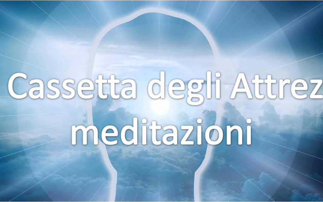 La Cassetta degli Attrezzi – Meditazioni