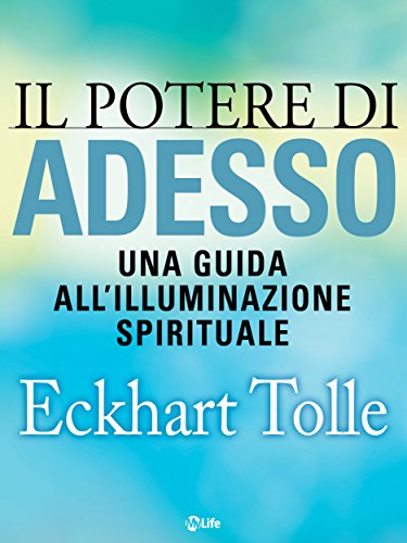 Il potere di adesso di Eckhart  Tolle