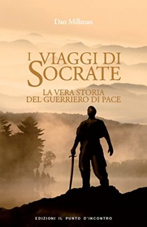I Viaggi di Socrate. La Vera Storia del Guerriero di Pace