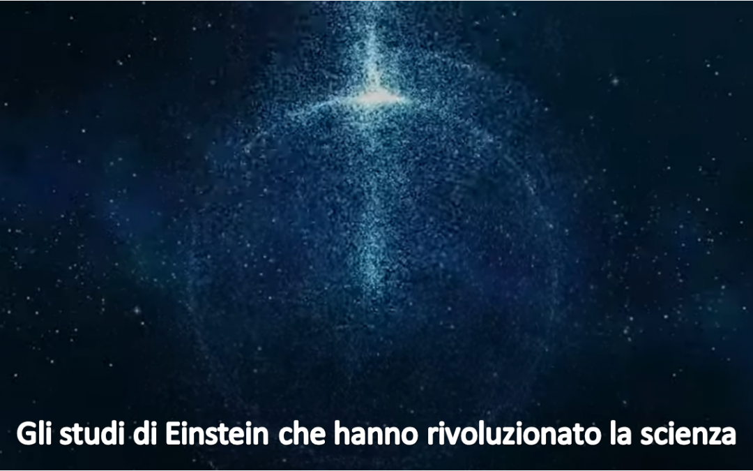 Gli studi di Einstein  che hanno rivoluzionato la scienza