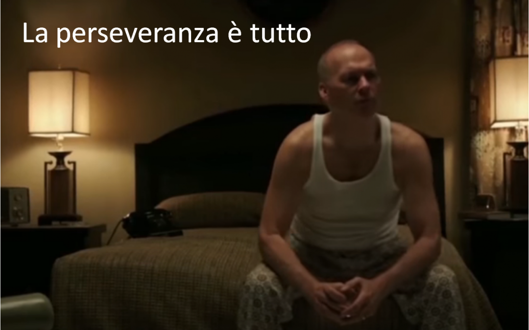 La perseveranza è tutto