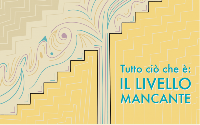 Tutto ciò che È: IL LIVELLO MANCANTE