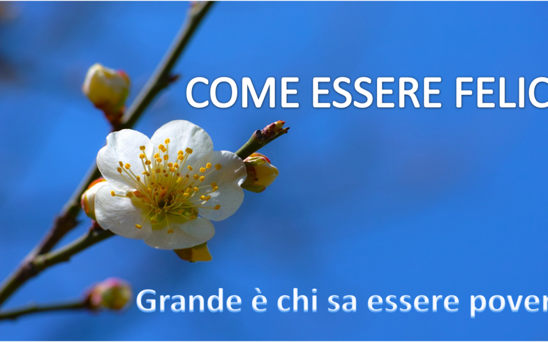 Le cose come stanno – COME ESSERE FELICI
