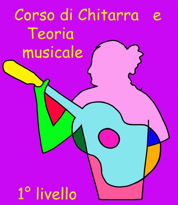 CORSO DI CHITARRA E TEORIA MUSICALE 1° Livello CORSO DI CHITARRA E TEORIA MUSICALE 1° Livello